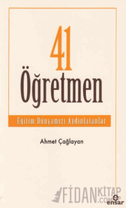 41 Öğretmen - Eğitim Dünyamızı Aydınlatanlar