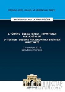 5. Türkiye - Bosna Hersek - Hırvatistan Hukuk Günleri - 5. Turkish - Bosnian Herzegovinian Croatian Jurist Days