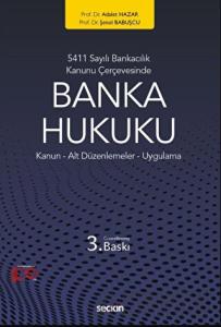 5411 Sayılı Bankacılık Kanunu Çerçevesinde Banka Hukuku