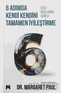 6 Adımda Kendi Kendini Tamamen İyileştirme