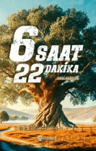 6 Saat 22 Dakika Tarihî Hikâyeler