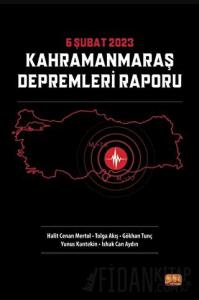 6 Şubat 2023 Kahramanmaraş Depremleri Raporu
