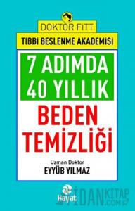 7 Adımda 40 Yıllık Beden Temizliği