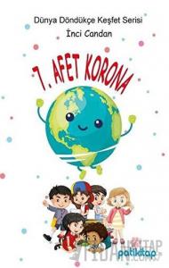 7. Afet Korona (Dünya Döndükçe Keşfet Serisi)