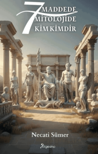 7 Maddede Mitolojide Kim Kimdir
