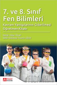 7. ve 8. Sınıf Fen Bilimleri Kavram Yanılgılarının Giderilmesi Öğretmen Kitabı
