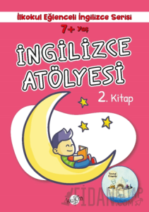 7+ Yaş İlkokul Eğlenceli İngilizce - İngilizce Atölyesi 2. Kitap