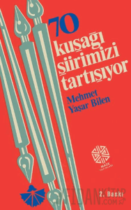 70 Kuşağı Şiirimizi Tartışıyor