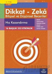 8-9 Yaş Dikkat - Zeka Bilişsel ve Düşünsel Beceriler 2. Kitap - Hız Kazandırma