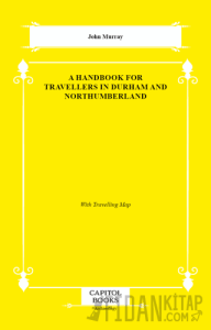 A Handbook for Travellers in Durham and Northumberland
