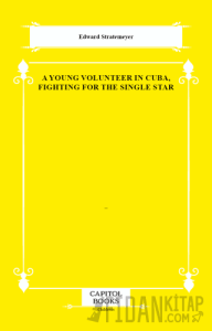 A Young Volunteer in Cuba, Fighting for the Single Star