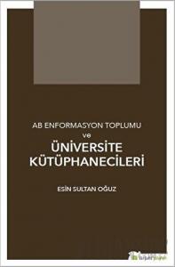 AB Enformasyon Toplumu ve Üniversite Kütüphanecileri