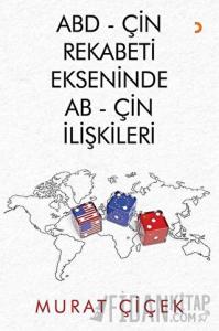 ABD - Çin Rekabeti Ekseninde AB - Çin İlişkileri