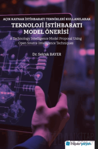 Açık Kaynak İstihbaratı Teknikleri Kullanılarak Teknoloji İstihbaratı Model Önerisi