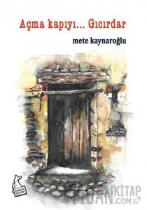 Açma Kapıyı… Gıcırdar