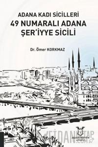 Adana Kadı Sicilleri 49 Numaralı Adana Şer‘iyye Sicili