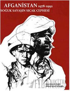 Afganistan 1978 - 1992 Soğuk Savaşın Sıcak Cephesi