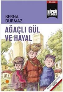 Ağaçlı Gül ve Hayal