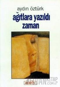Ağıtlara Yazıldı Zaman
