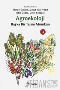Agroekoloji: Başka Bir Tarım Mümkün