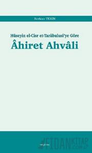 Ahiret Ahvali: Hüseyin el-Cisr et-Tarabulusi'ye Göre