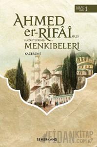 Ahmed Er-Rıfai Hazretlerinin Menkıbeleri