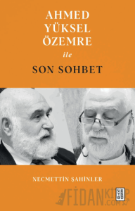 Ahmed Yüksel Özemre ile Son Sohbet