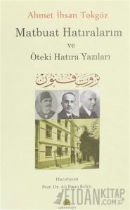 Ahmet İhsan Tokgöz Matbuat Hatıralarım ve Öteki Hatıra Yazıları