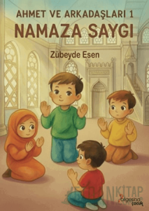 Ahmet ve Arkadaşları 1 - Namaza Saygı