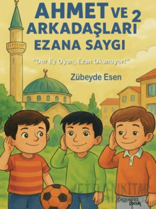 Ahmet ve Arkadaşları 2 - Ezana Saygı
