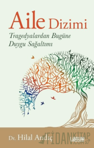 Aile Dizimi Tragedyalardan Bugüne Duygu Sağaltımı