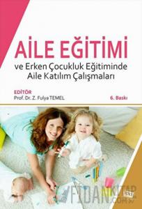 Aile Eğitimi ve Erken Çocukluk Eğitiminde Aile Katılım Çalışmaları