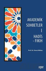 Akademik Sohbetler 1 Hadis - Fıkıh