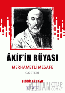 Akif’in Rüyası Merhametli Mesafe