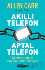 Akıllı Telefon Aptal Telefon Kendinizi Dijital Bağımlılıktan Kurtarın