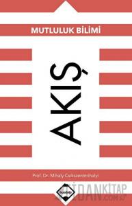 Akış: Mutluluk Bilimi