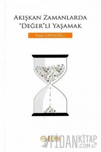 Akışkan Zamanlarda Değer'li Yaşamak