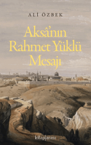 Aksa’nın Rahmet Yüklü Mesajı