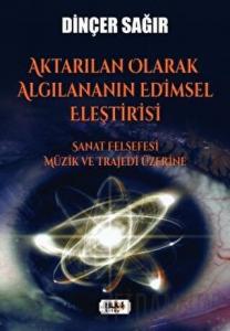 Aktarılan Olarak Algılananın Edimsel Eleştirisi –Sanat Felsefesi Müzik ve Trajedi Üzerine