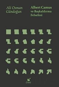 Albert Camus ve Başkaldırma Felsefesi (Ciltli)