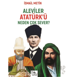 Aleviler Atatürk'ü Neden Çok Sever?