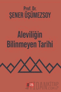Aleviliğin Bilinmeyen Tarihi