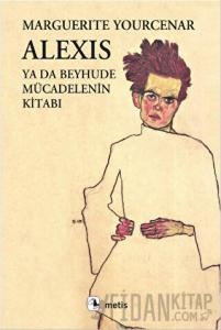 Alexis ya da Beyhude Mücadelenin Kitabı