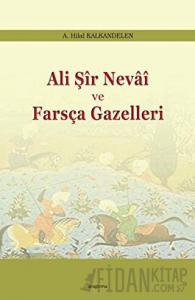 Ali Şir Nevai ve Farsça Gazelleri