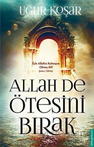 Allah De Ötesini Bırak