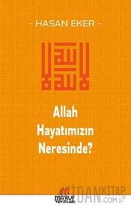 Allah Hayatımızın Neresinde?