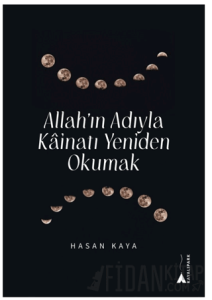 Allah’ın Adıyla Kainatı Yeniden Okumak