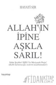 Allah’ın İpine Aşkla Sarıl!
