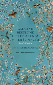 Allah ve Resulüne Hicret Yolunda Muhacirin Azığı