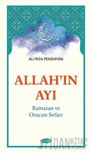 Allah'ın Ayı Ramazan ve Orucun Sırları